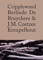 Kreupelhout: Berlinde De Bruyckere - Venice Biennale - J.M Coetzee (E/ F/ NL) (Multilingual Edition) 9462300062 Book Cover