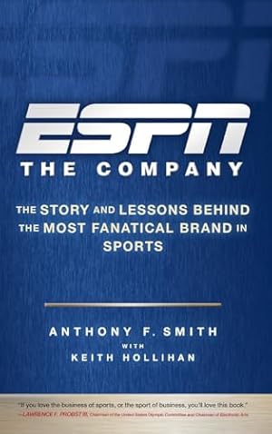 ESPN The Company: The Story and Lessons Behind the Most Fanatical Brand in Sports
