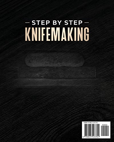 Step by Step Knife Making: Tools and Techniques to Forging Your Own Knife