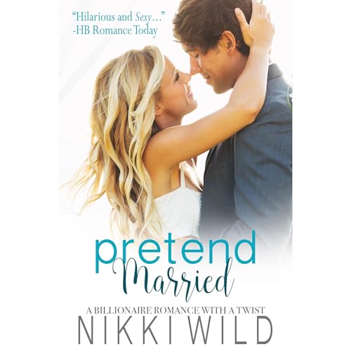 Pretend Married (A Billionaire Love Story) Audiolibro Por Nikki Wild arte de portada