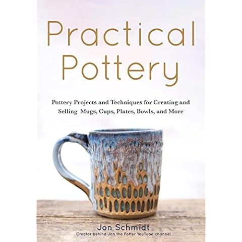 Practical Pottery: 40 Pottery Projects for Creating and Selling Mugs, Cups, Plates, Bowls, and More (Arts and Crafts, Hobbies, Ceramics, Sculpting Technique) Cover
