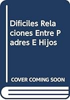 Dificiles Relaciones Entre Padres E Hijos 9500712377 Book Cover