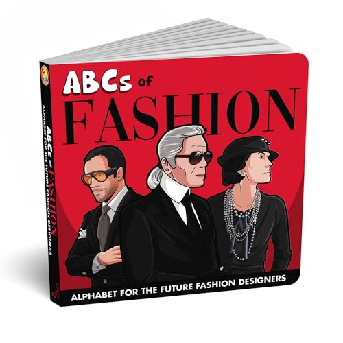 ABCs of Fashion Baby Book - Toddlers Board Book | Children’s ABC Book on Iconic Fashion Designers & Brands | Baby Essentials Fashion Alphabet Book...