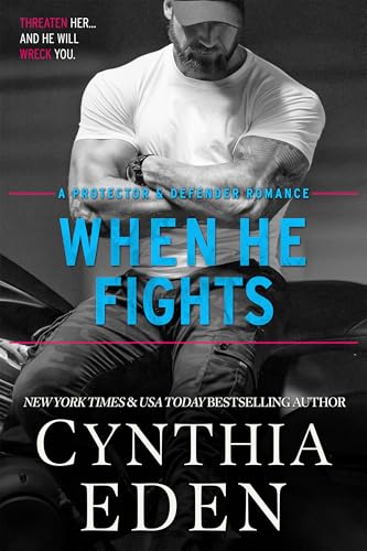 When He Fights (Protector And Defender Romance Book 3)