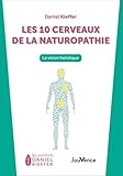  Les dix cerveaux de la naturopathie: La vision holistique
