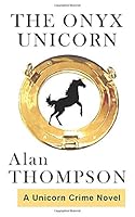 The Onyx Unicorn (Unicorn Crime Novel, #1) 1635540186 Book Cover