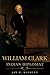 William Clark: Indian Diplomat