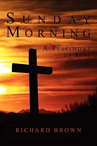 Sunday Morning: A Testimony of Life (Volume 1)