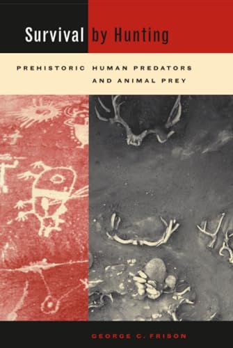 Survival by Hunting: Prehistoric Human Predators and Animal Prey