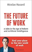 The Future of Work: 21 Jobs in The Age of Robots and Artificial Intelligence 2080287141 Book Cover