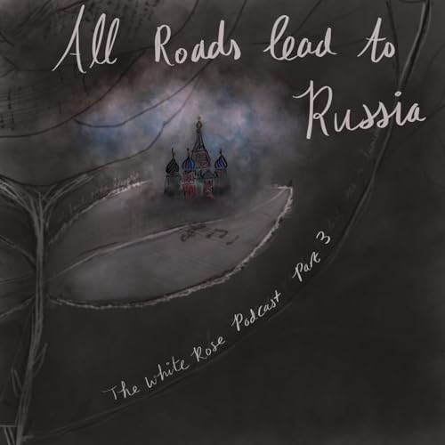 Part 3: All roads lead to Russia