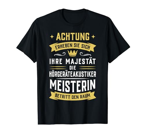 Hörgeräteakustikermeisterin Hörgeräteakustiker Hörakustiker T-Shirt