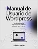 Manual de usuario de WordPress: Creación, gestión y optimización eficientes de sitios web con WordPress