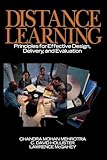Distance Learning: Principles for Effective Design, Delivery, and Evaluation