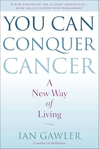 You Can Conquer Cancer: A New Way of Living