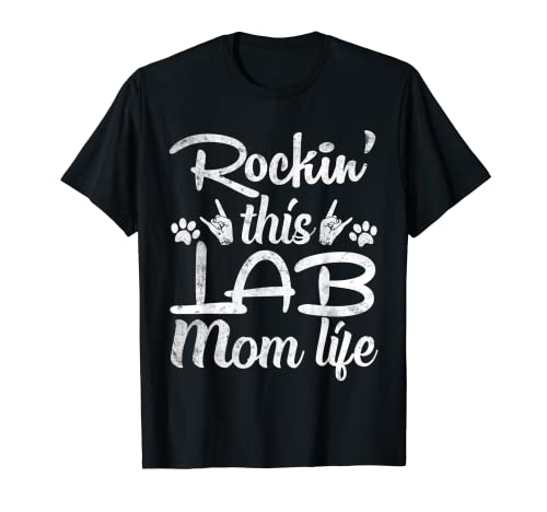 LAB Mom Rockin' This Dog Mom Life Labrador Regalo del día de la madre Camiseta