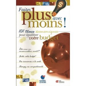 Faites plus avec moins! -- 101 trucs économiques pour équilibrer votre budget [Paperback] L'équipe d'option consommateurs