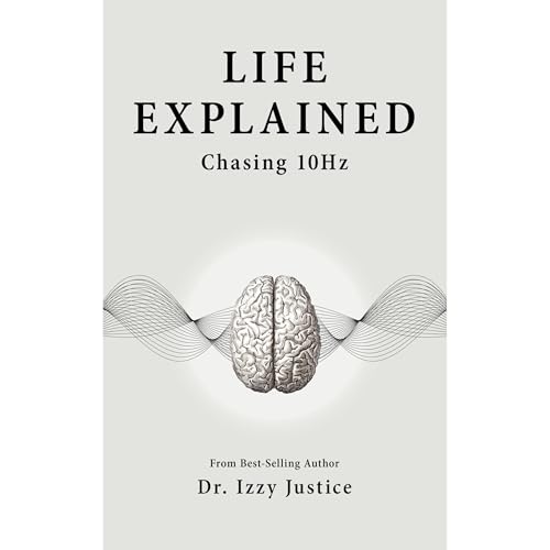 Life Explained Audiolibro Por Izzy Justice arte de portada