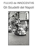 scudetto napoli 1990 rubato  Gli Scudetti del Napoli nelle foto di Fulvio de Innocentiis