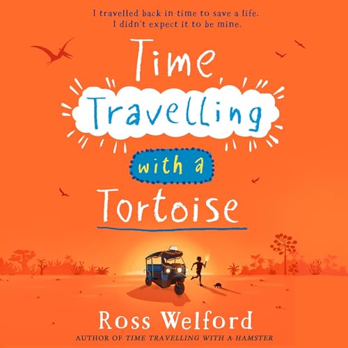 Time Travelling with a Tortoise by Ross Welford episode artwork