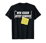 Wir essen jetzt Kinder Satzzeichen retten Leben Witz Spruch T-Shirt
