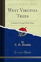 West Virginia Trees: A Stand of Young White Pines (Classic Reprint) 1330386582 Book Cover