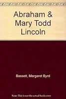 Abraham & Mary Todd Lincoln 0690051778 Book Cover