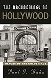 Archaeology of Hollywood, The: Traces of the Golden Age