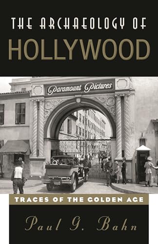 Archaeology of Hollywood, The: Traces of the Golden Age