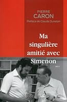 Ma Singulire Amiti Avec Simenon Recit. 2924381223 Book Cover
