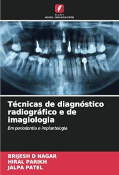 Técnicas de diagnóstico radiográfico e de imagiologia: Em periodontia e implantologia (Portuguese Edition)