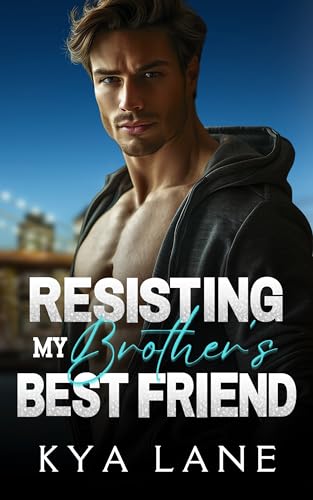 Resisting My Brother's Best Friend: An Enemies to Lovers Age Gap Romance (Playing Forbidden Games Collection Book 1)