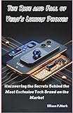 The Rise and Fall of Veru’s Luxury Phones: Uncovering the Secrets Behind the Most Exclusive Tech Brand on the Market (Gadgets, AI, robotic and renewable energy, Band 6)