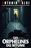 Les Orphelines du bitume: Un polar noir psychologique, au réalisme brutal et à la tension ...