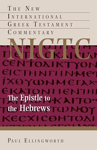 The Epistle to the Hebrews (New International Greek Testament Commentary (NIGTC))
