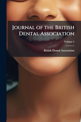 Journal of the British Dental Association; Volume 5
