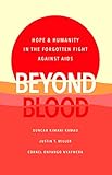 Beyond Blood: Hope and Humanity in the Forgotten Fight Against AIDS