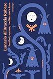  Lunario di Braccia Rubate: Sentieri, semine, meditazioni e lune (terra) (Italian Edition)