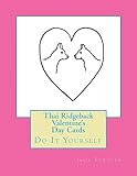 Thai Ridgeback Valentine's Day Cards: Do It Yourself