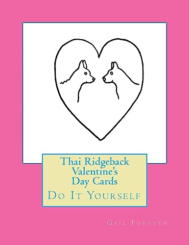 Thai Ridgeback Valentine's Day Cards: Do It Yourself