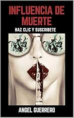 Influencia de muerte: Haz clic y suscríbete