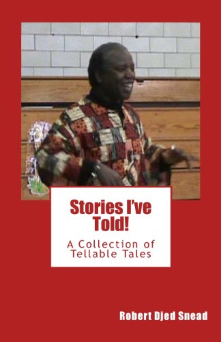 Stories I've Told!: A collection of tellable tales