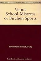 Venus School-Mistress Or Birchen Sports B000XUA77S Book Cover