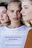 Invisible Girls: Speaking the Truth about Sexual Abuse