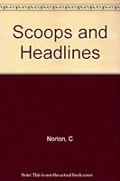 Scoops and Headlines B0037Q5FUY Book Cover