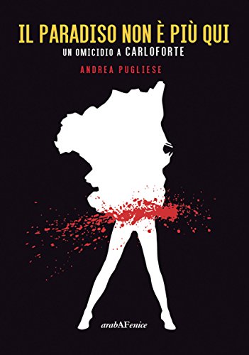 Il paradiso non è più qui. le indagini di Corrado