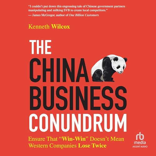 The China Business Conundrum by Ken Wilcox episode artwork