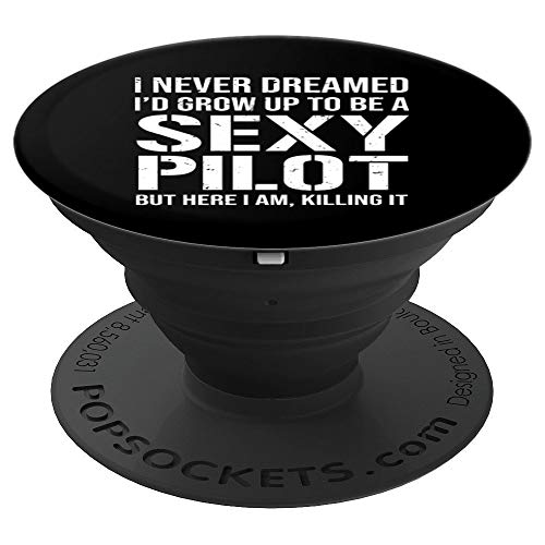 I Never Dreamed Sexy Pilot Funny Aviation Flying PopSockets Grip and Stand