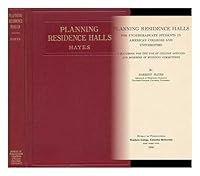 Planning residence halls for undergraduate students in American colleges and universities;: A handbook for the use of college officers and members of building committees, B00085XFJ0 Book Cover