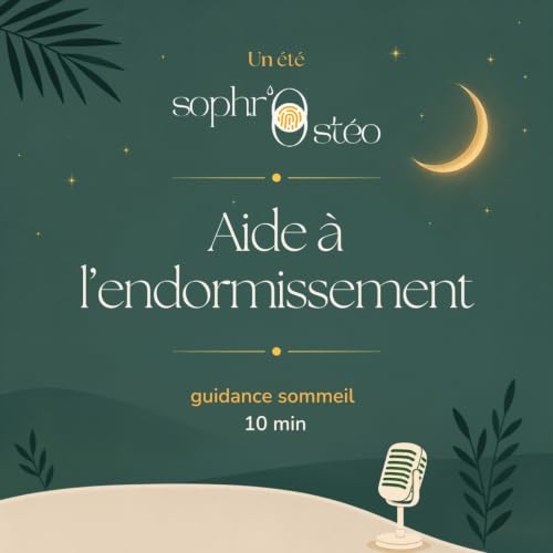 Aide &agrave; l'endormissement : d&eacute;poser la journ&eacute;e en douceur & se pr&eacute;parer au sommeil. Un &eacute;t&eacute; SophrOst&eacute;o ☀️